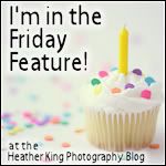 I'm in the Friday Feature at Heather King Photography